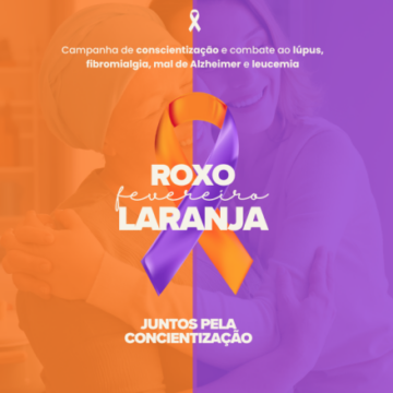 Fevereiro Roxo e Laranja reforçam conscientização sobre doenças crônicas e leucemia
