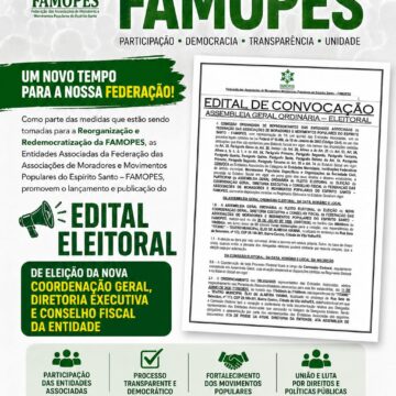 FAMOPES AVANÇA NO PROCESSO DE REORGANIZAÇÃO E REDEMOCRATIZAÇÃO COM PUBLICAÇÃO DE EDITAL ELEITORAL