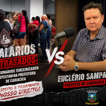 Falta de pagamento faz funcionários terceirizados manifestarem na porta da Prefeitura de Cariacica contra o prefeito Euclério Sampaio
