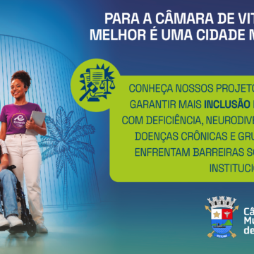 Câmara Municipal de Vitória promove a inclusão e acessibilidade