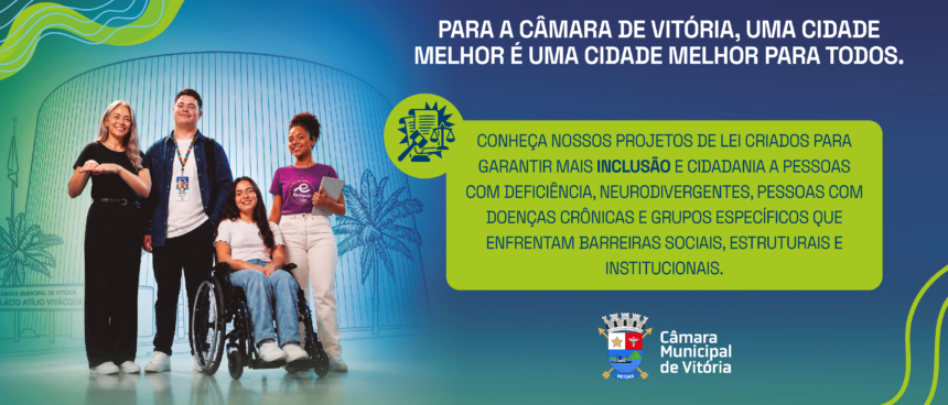 Câmara Municipal de Vitória promove a inclusão e acessibilidade
